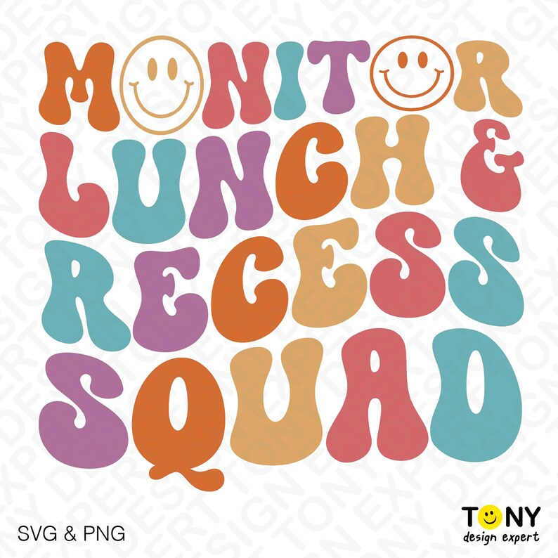 Puede incluir: Un dise&ntilde;o gr&aacute;fico colorido con las palabras "MONITOR LUNCH & RECESS SQUAD" en una fuente retro, con emoticonos sonrientes. El dise&ntilde;o incluye el texto "SVG & PNG" y el logotipo del dise&ntilde;ador.