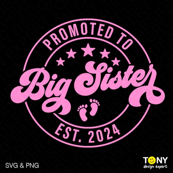 Promoted To Big Sister Svg Png, Est 2024 Svg, Big Sister Svg, Girl Svg, Baby Announcement Svg, Digital Download Sublimation PNG & SVG Cricut