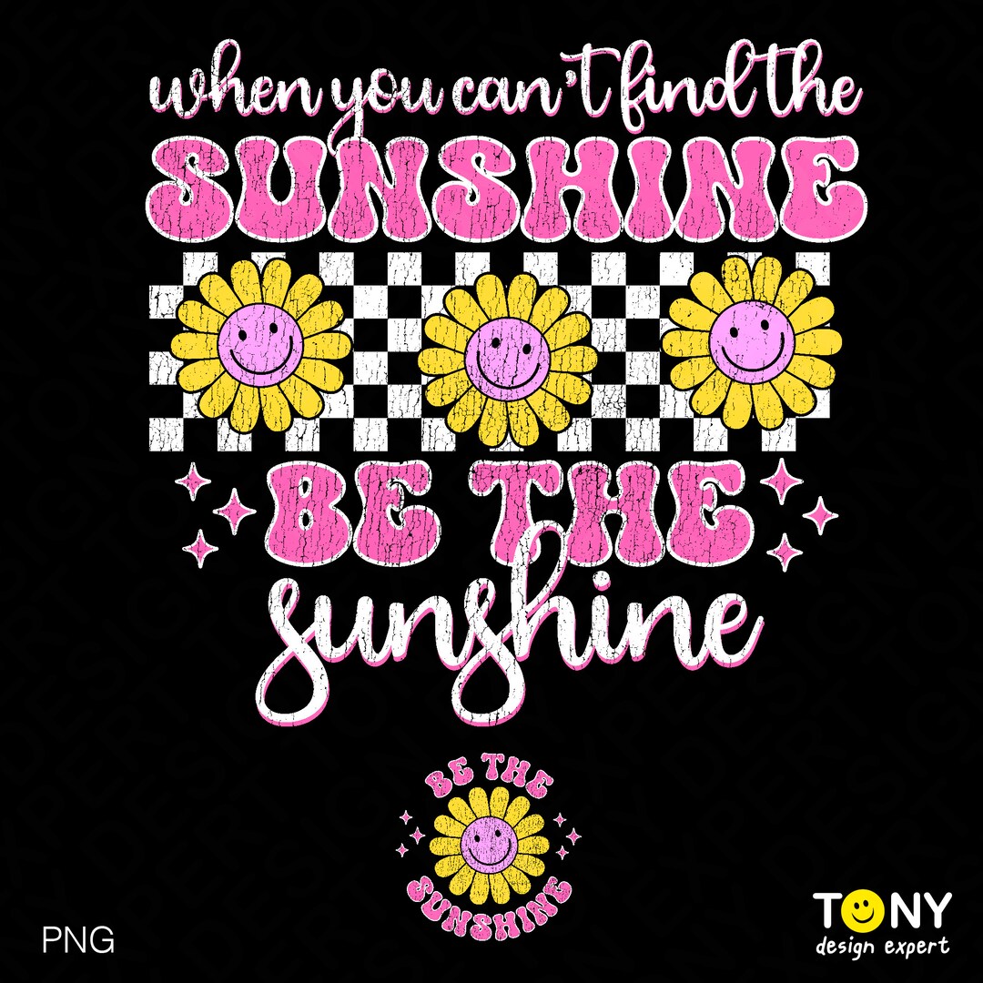 When You Can't Find the Sunshine Be the Sunshine Png, retro Summer Png ...