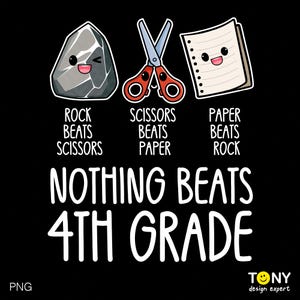 May include: A black graphic featuring cartoon rock, scissors, and paper characters with the text "Rock beats scissors, scissors beats paper, paper beats rock." Below, the text reads "Nothing beats 4th grade."