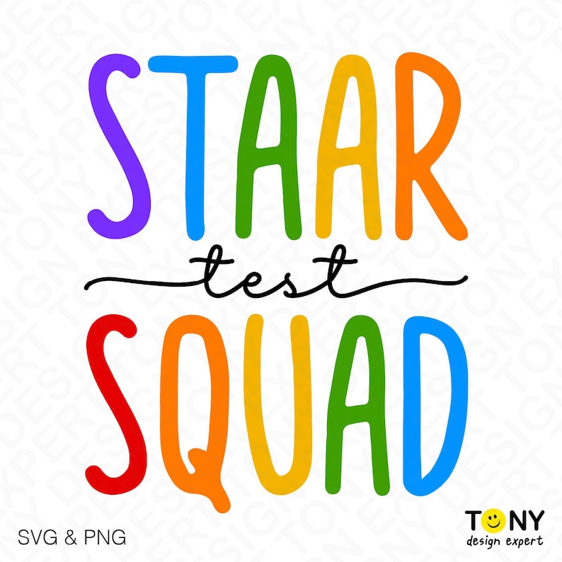 Bright “STAAR Test Squad” rainbow text SVG PNG design with playful script “test,” perfect for STAAR testing day shirts, teacher team apparel, student motivation themes, classroom test week graphics, printable craft files for shirts, totes, posters, and educational spirit wear projects.
