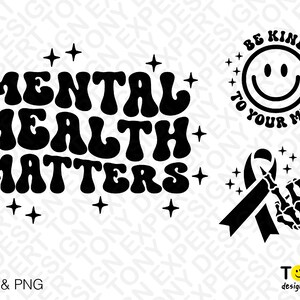 3 Bundle, Mental Health Matters Svg Png, Be Kind to Your Mind Trendy ...