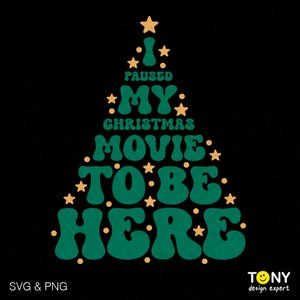 I Paused My Christmas Movie to be here Svg Png, Funny Christmas Movie Gift Trendy Retro Groovy Digital Download Sublimation PNG & SVG Cricut