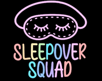 May include: A colorful graphic design with a pink sleep mask and the text "Sleepover Squad" in rainbow colors.