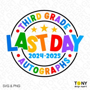 Autógrafos del último día Svg Png, Tercer grado Svg, Último día de clases 2025 Svg, Fin de clases Svg, Descarga digital Sublimación PNG y SVG Cricut