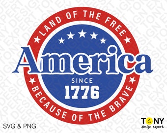 America Svg Png, Land Of The Free Because Of The Brave Svg, Freedom Svg, 4th of July Svg, Digital Download Sublimation PNG & SVG Cricut File