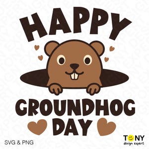 May include: A cartoon groundhog in shades of brown emerges from a hole, with the text "HAPPY GROUNDHOG DAY" above and below. Small brown hearts are scattered around the groundhog. The image also includes the text "SVG & PNG" and a designer's logo.