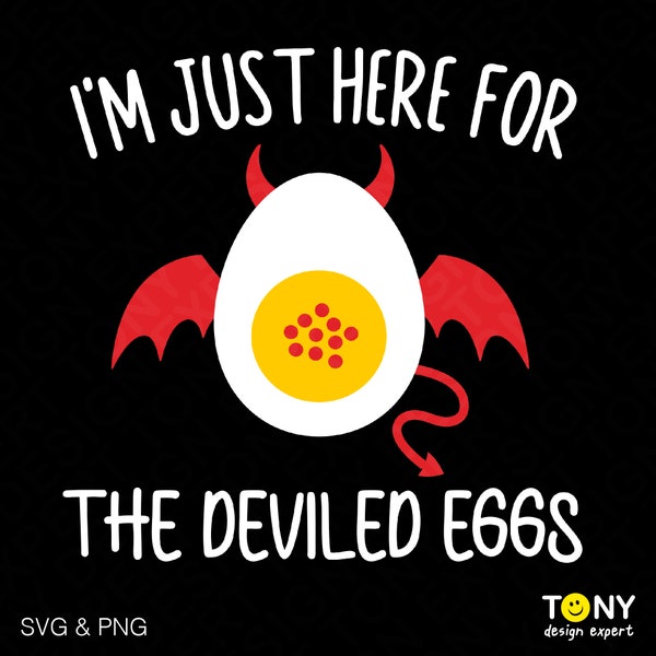 I'm Just Here For The Deviled Eggs Svg Png, Deviled Eggs Svg, Funny Thanksgiving Svg, Digital Download Sublimation PNG & SVG Cricut Files