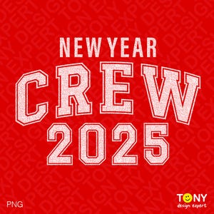 New Year Crew 2025 Svg Png, Distressed New Year Squad Png, Happy New Year's Team Matching Png, Download digitale Sublimazione PNG e SVG Cricut