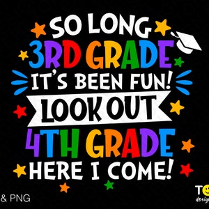 Até logo, 3ª série, tem sido divertido 4ª série, aqui vou eu Svg Png, Graduate Svg, Fim da escola Download digital Sublimação PNG e SVG Cricut