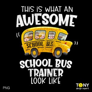 Verontrust, zo ziet een geweldige schoolbustrainer eruit png, schoolbuschauffeur waardering cadeau digitale download sublimatie png