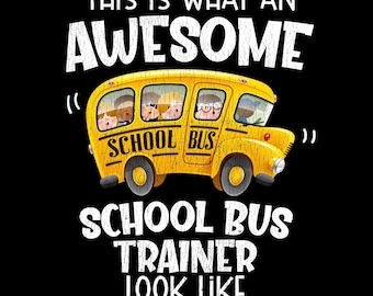 Distressed This Is What An Awesome School Bus Trainer Look Like Png, School Bus Driver Appreciation Gift Digital Download Sublimation Png