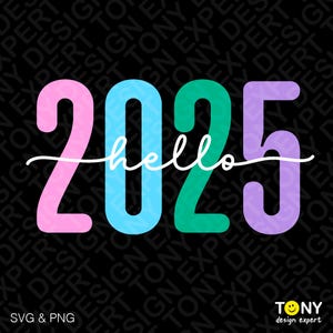 Ciao 2025 Svg Png, Felice Anno Nuovo Svg, Divertente Buon Anno Nuovo Citazione Positiva Idea Regalo, Download Digitale Sublimazione PNG e SVG Cricut