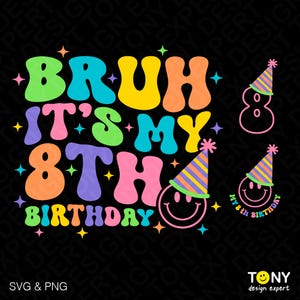 3 ontwerpbundel Bruh It's my 8 verjaardag Svg Png, 8e verjaardag Svg, trendy retro groovy golvend digitale download sublimatie PNG en SVG Cricut