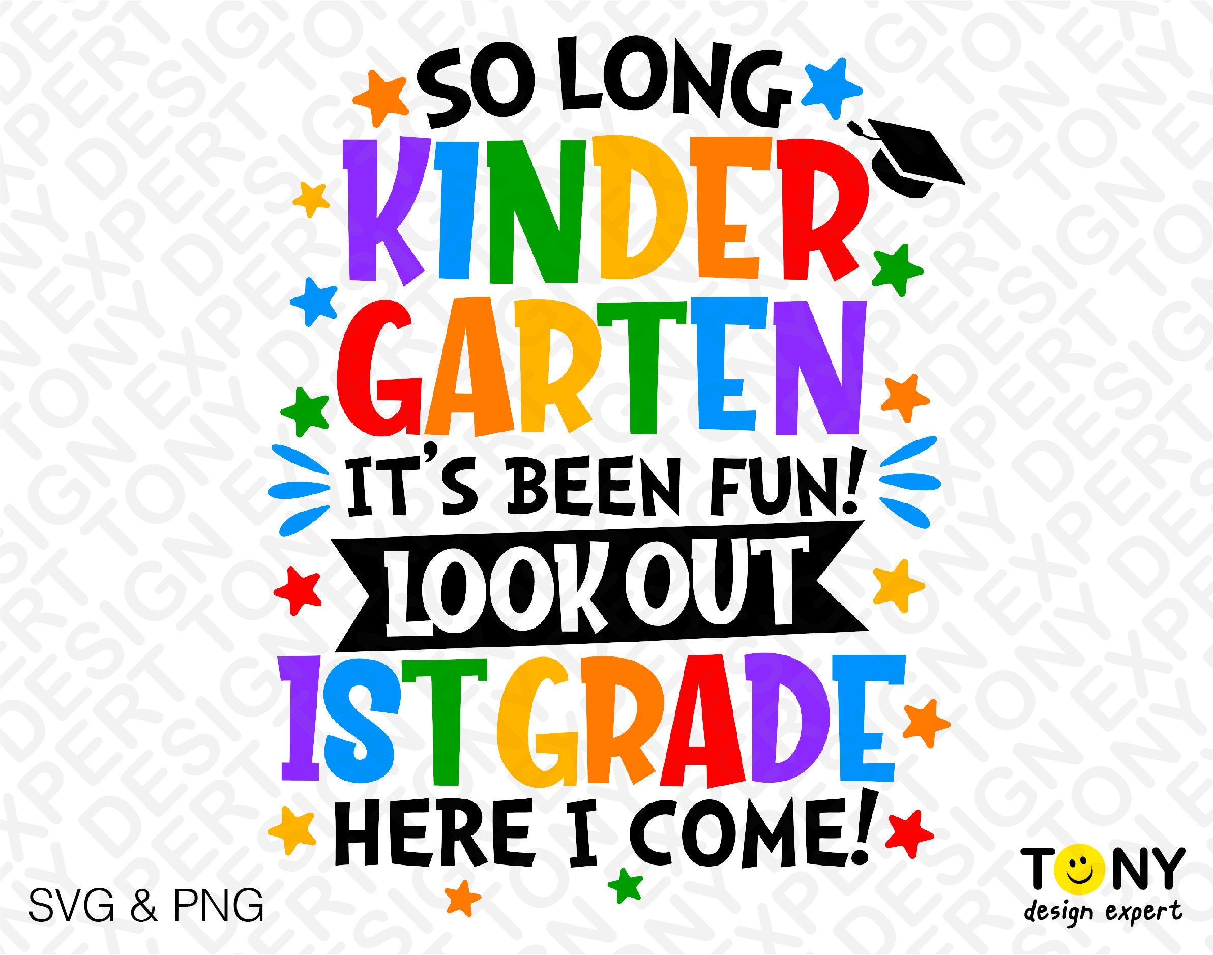 So Long Kindergarten It's Been Fun 1st Grade Here I Come Svg Png ...