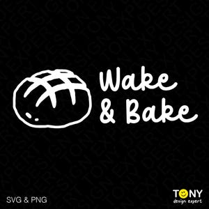 May include: Black and white illustration of a loaf of bread with the text "Wake & Bake" in a handwritten style.