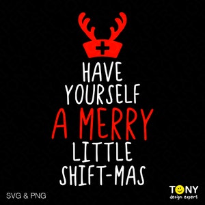 May include: Red and white graphic with a nurse's hat and reindeer antlers. The text reads "Have yourself a merry little shift-mas".