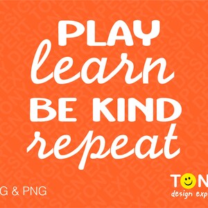 Unity Day, Play Learn Be Kind Repeat Svg, Funny Choose Kindness Anti-pesten, Digitale Download PNG Sublimatie DTG &SVG Cricut Cut File