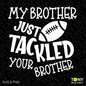 Mi hermano acaba de rastrear a su hermano svg png, hermano de fútbol svg, fútbol americano svg, descarga digital sublimación PNG & SVG Cricut