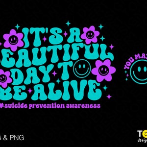 Het is een mooie dag om te leven Svg Png, You Matter Svg Suicide Awareness Trendy Retro Groovy Digital Download Sublimation PNG & SVG Cricut