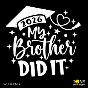 2026 My Brother Did It SVG PNG: Proud Sibling Graduation Quote Design (Digital Download)