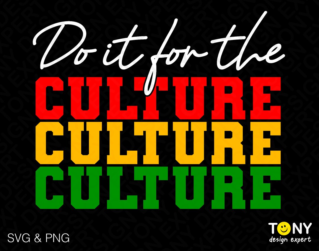 Do It for the Culture Svg Png, Black Culture Svg, Black Power Svg Black