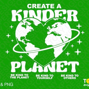Créer un Kinder Planet Svg PNG, Soyez gentil avec la planète, avec les autres, avec vous-même Télécharger numérique Conceptions de sublimation Fichier PNG et SVG pour Cricut