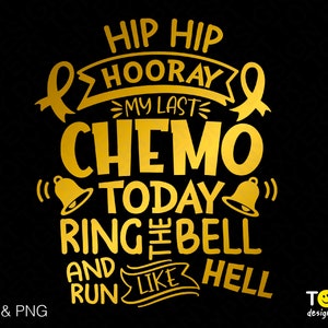 Hip Hip Hooray, meine letzte Chemo heute, klingelt die Glocke läuft wie die Hölle SVG Png, fertige Chemo, digitaler Download Sublimation PNG & SVG Cricut