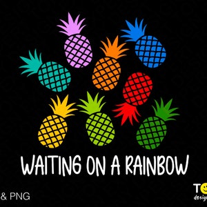 Esperando en un arco iris Svg Png, FIV Svg, Día de transferencia, Piña arco iris, Conciencia de infertilidad Descarga digital Sublimación PNG y SVG Cricut