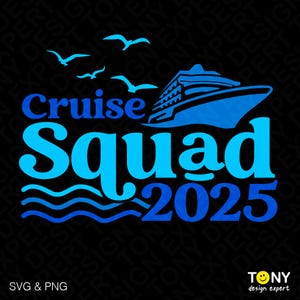 Cruise Squad 2025 Svg Png, croisière Svg, voyage en bateau 2025 Svg, vacances d'été voyage en famille téléchargement numérique sublimation PNG & SVG Cricut