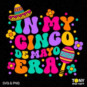 In mijn Cinco de Mayo tijdperk Svg Png, grappige Cinco de Mayo Svg, laten we Fiesta Svg Trendy Retro Groovy digitale download sublimatie PNG & SVG Cricut
