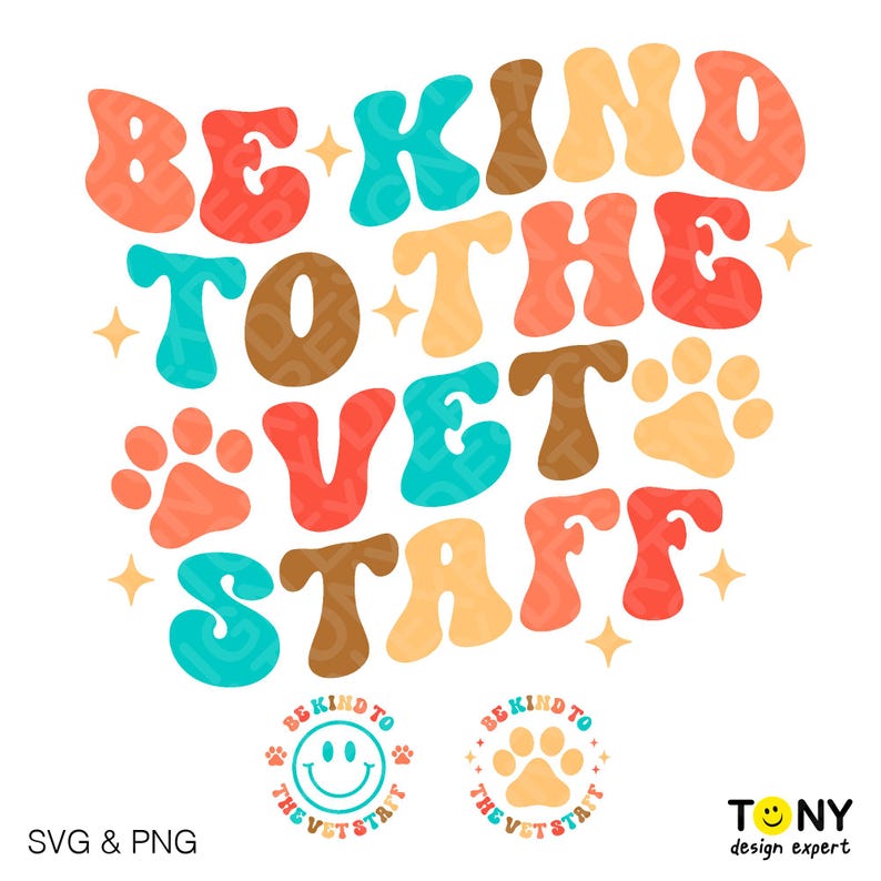 May include: A colourful graphic design with the text "Be Kind to the Vet Staff" in a retro style. The design features paw prints, stars, and a smiley face.