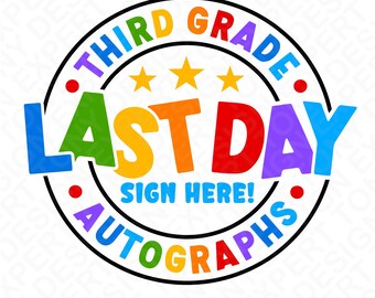 Third Grade Last Day Autographs Svg Png, 3rd Grade Sign Here Shirt (Digital Download)