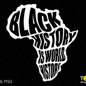 Black History is World History Svg Png, Afrika Karte Form, Black History Month Spruch Digital Download Sublimation PNG & SVG Cricut File
