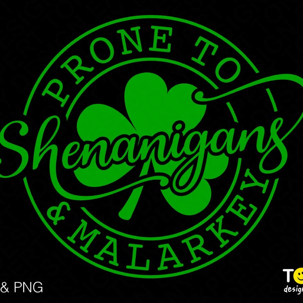 Prone to Shenanigans And Malarkey Svg Png, Shenanigans Svg, St. Patrick's Day Svg, Digital Download Sublimation PNG & SVG File For Cricut