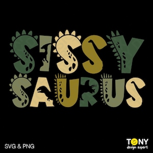 Peut inclure: Graphisme noir avec l'inscription "Sissy Saurus" en nuances de vert et de beige. Les lettres sont ornées de motifs de dinosaures. Le texte "SVG & PNG" est en bas à gauche.