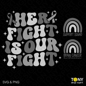 Her Fight is Our Fight Svg Png, Brain Cancer Awareness Svg, Brain Tumor Awareness Svg, Trendy Digital Download Sublimation PNG & SVG Cricut