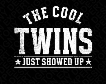 Cool Twins Just Showed Up Svg Png : Twin Birthday Matching, Baby Shower (Digital Download)