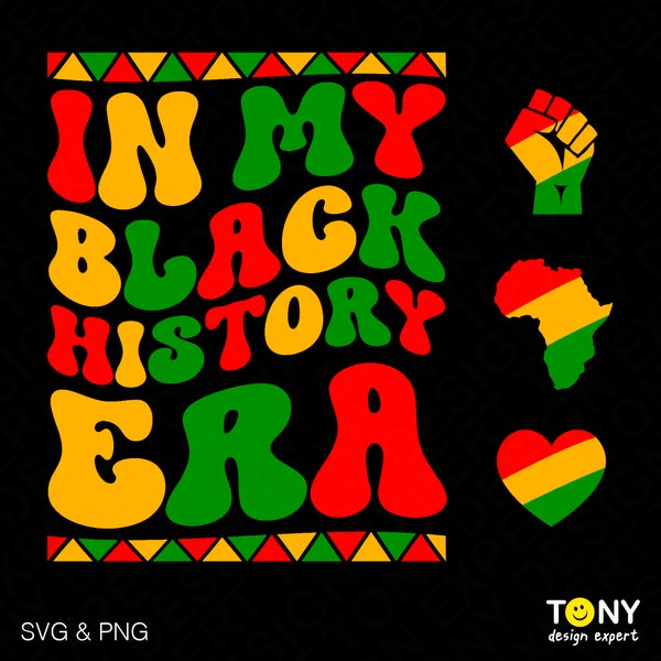 In My Black History Era Svg Png, Funny Black History Month Gift Idea Trendy Retro Groovy Wavy Digital Download Sublimation PNG & SVG Cricut