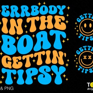 Errbody In The Boat Getting Tipsy Svg Png, Trendy Retro Groovy Wavy Stacked, Front Back Pocket Digital Download Sublimation PNG & SVG Cricut