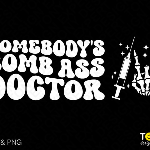 2 Bundle Somebody's Bomb Ass Doctor Svg Png Front Back Pocket Trendy Retro Groovy Wavy Stacked Digital Download Sublimation PNG & SVG Cricut