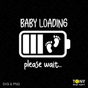 Carregamento de bebê, aguarde, Svg Png, Gravidez Engraçada Svg, Anúncio de Gravidez Svg, Download Digital de Maternidade Sublimação PNG e SVG Cricut