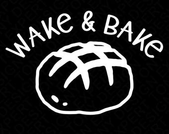 Wake & Bake Svg Png, Sourdough Bread Day Svg, Sourdough Mom Svg, Funny Sourdough Baker Gift, Digital Download Sublimation PNG, SVG Cricut