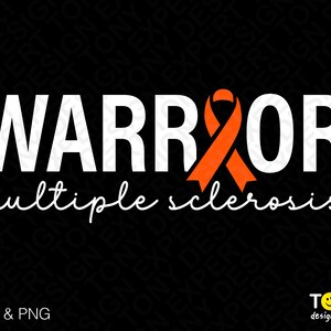 MS Warrior Svg Png, Multiple Sclerosis Svg, Ms Orange Ribbon Multiple Sclerosis Awareness Digital Download Sublimation PNG & SVG Cricut