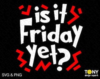 Is het vrijdag nog Svg Png, Fri-Yay Svg, Hallo Weekend Svg, Vrijdag Svg, Yay zijn vrijdag Digitale Download Sublimatie PNG &sVG Bestand voor Cricut