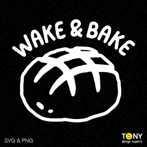 May include: White graphic design on a black background with the text "Wake & Bake" and a cartoon image of a loaf of bread.