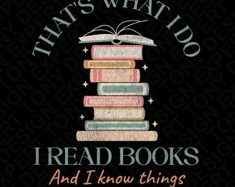Book Lover PNG: That’s What I Do I Read Books Readers Quote (Digital Download)
