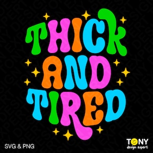 Épais et fatigué SVG Png, Thicc SVG, Neon SVG, Fatigué Mom SVG, Trendy Neon Glow Lover Gift Idea, Téléchargement numérique Sublimation PNG & SVG Cricut