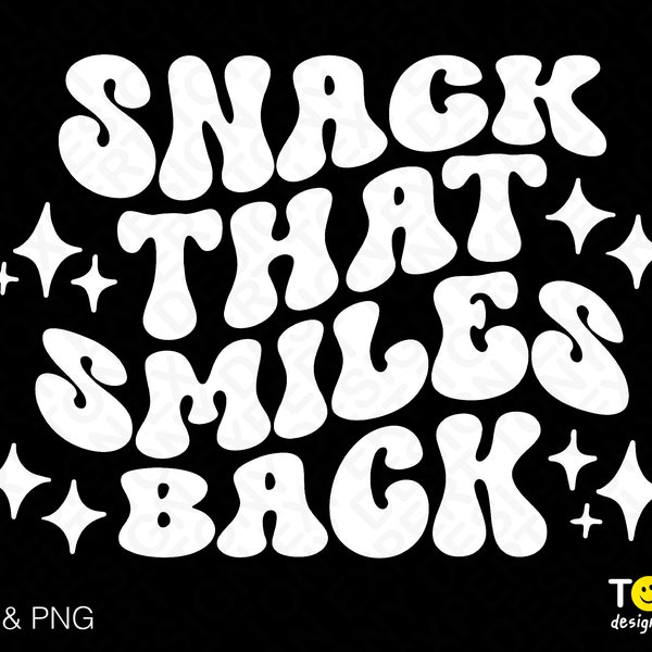 Snack That Smiles Back Svg Png, Hot Girl Svg, Hot Mom Svg, Funny Groovy Wavy Stacked Digital Download Sublimation PNG & SVG Cricut Cut File