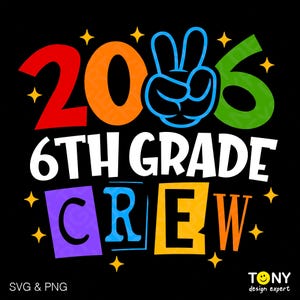 2026 6th Grade Crew Svg Png, Funny Back To School Sixth Grade Svg, Teacher Student Class Squad Digital Download Sublimation PNG, SVG Cricut